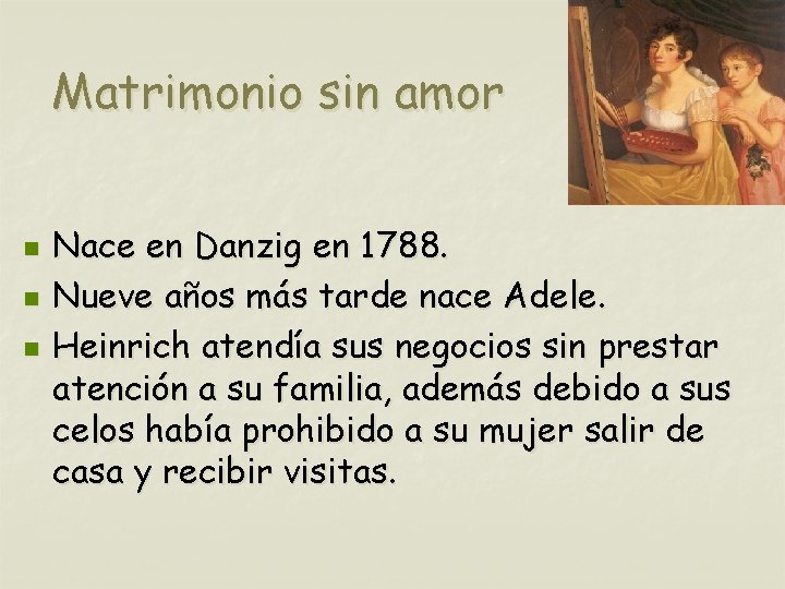 Matrimonio sin amor n n n Nace en Danzig en 1788. Nueve años más