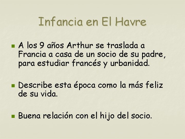 Infancia en El Havre n n n A los 9 años Arthur se traslada