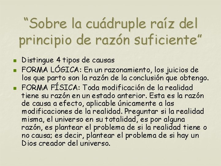 “Sobre la cuádruple raíz del principio de razón suficiente” n n n Distingue 4