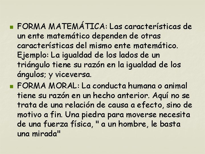 n n FORMA MATEMÁTICA: Las características de un ente matemático dependen de otras características