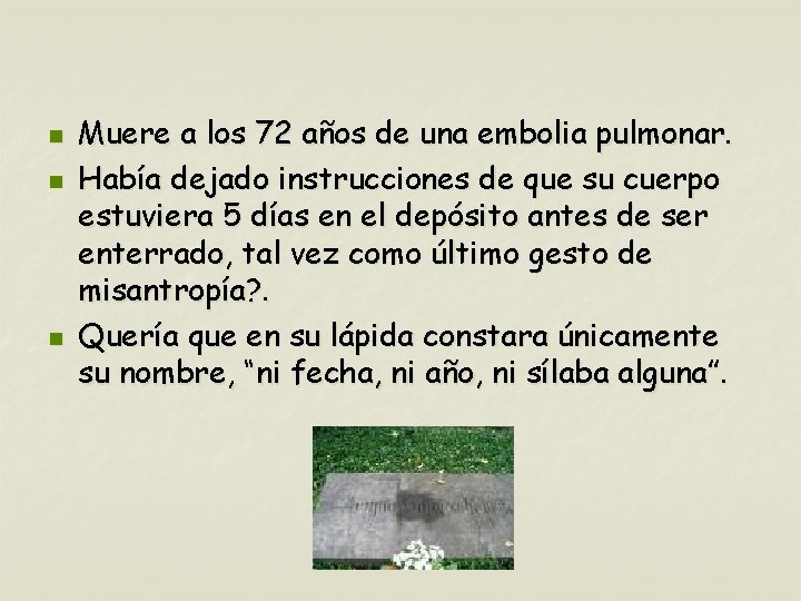n n n Muere a los 72 años de una embolia pulmonar. Había dejado