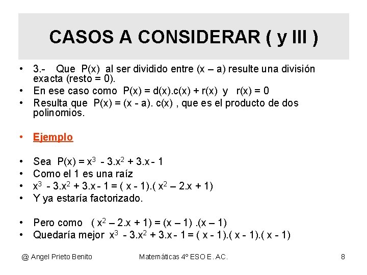 CASOS A CONSIDERAR ( y III ) • 3. - Que P(x) al ser