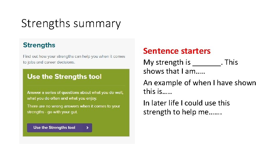 Strengths summary Sentence starters My strength is _______. This shows that I am…. .