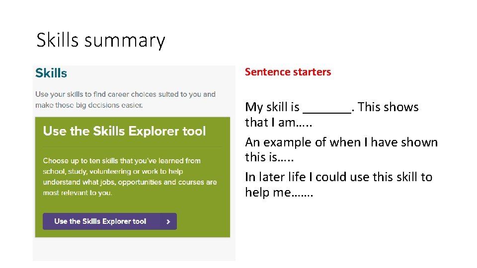 Skills summary Sentence starters My skill is _______. This shows that I am…. .