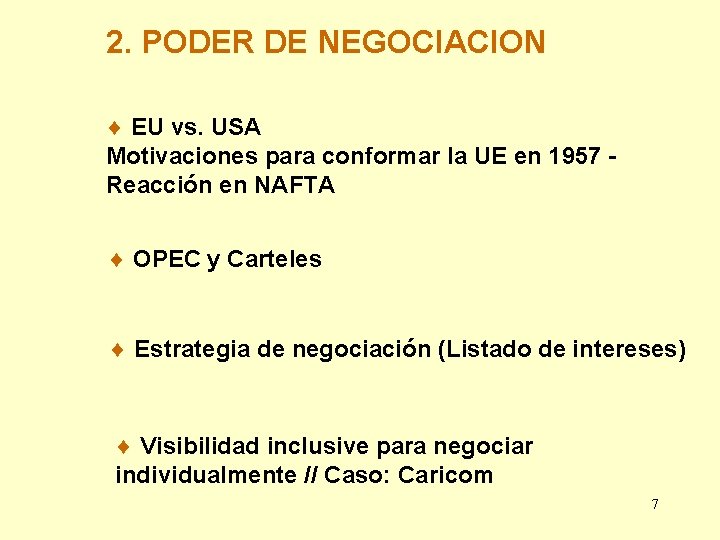 2. PODER DE NEGOCIACION ¨ EU vs. USA Motivaciones para conformar la UE en