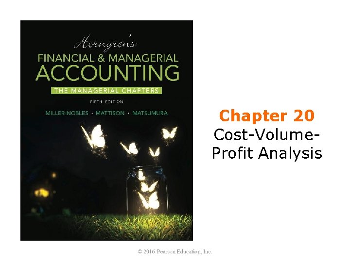 Chapter 20 Cost-Volume. Profit Analysis 