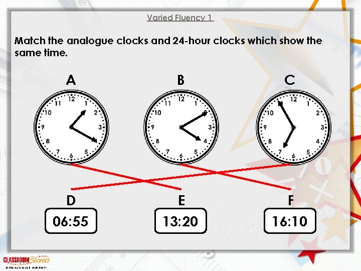 Varied Fluency 1 Match the analogue clocks and 24 -hour clocks which show the