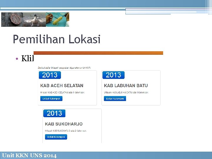 Pemilihan Lokasi • Klik Detail Kelompok Unit KKN UNS 2014 