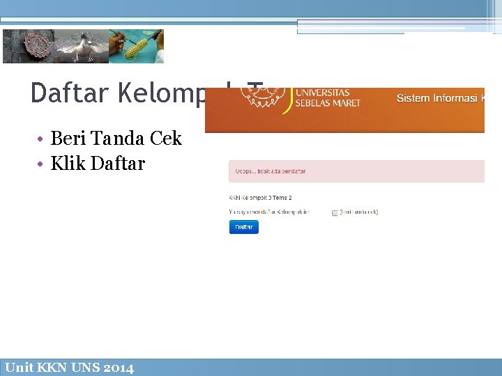 Daftar Kelompok Tema • Beri Tanda Cek • Klik Daftar Unit KKN UNS 2014