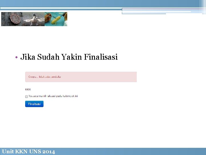  • Jika Sudah Yakin Finalisasi Unit KKN UNS 2014 