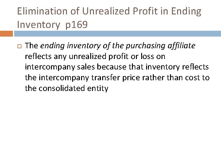 Elimination of Unrealized Profit in Ending Inventory p 169 The ending inventory of the