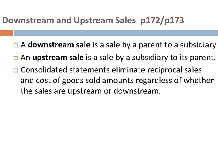 Downstream and Upstream Sales p 172/p 173 A downstream sale is a sale by