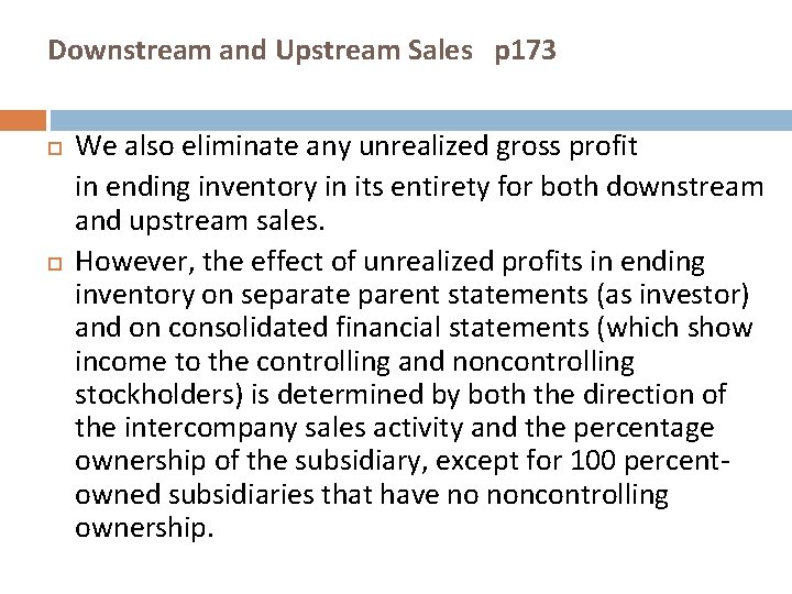 Downstream and Upstream Sales p 173 We also eliminate any unrealized gross profit in