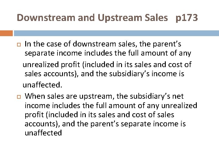 Downstream and Upstream Sales p 173 In the case of downstream sales, the parent’s