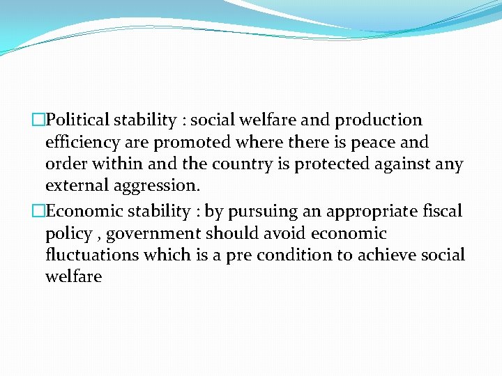 �Political stability : social welfare and production efficiency are promoted where there is peace