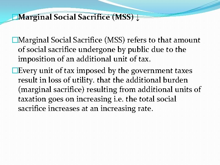 �Marginal Social Sacrifice (MSS) ↓ �Marginal Social Sacrifice (MSS) refers to that amount of