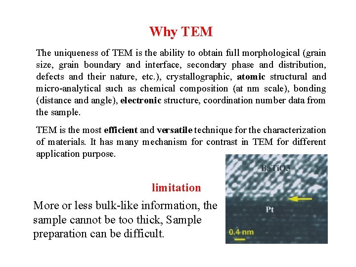 Why TEM The uniqueness of TEM is the ability to obtain full morphological (grain