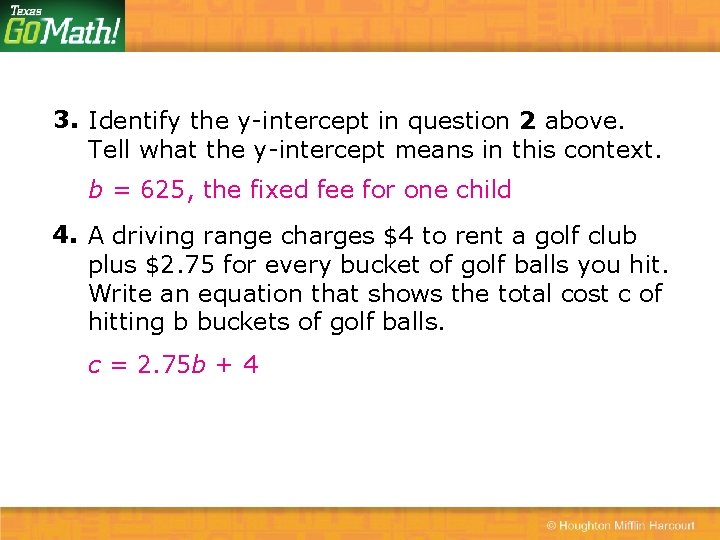 3. Identify the y-intercept in question 2 above. Tell what the y-intercept means in