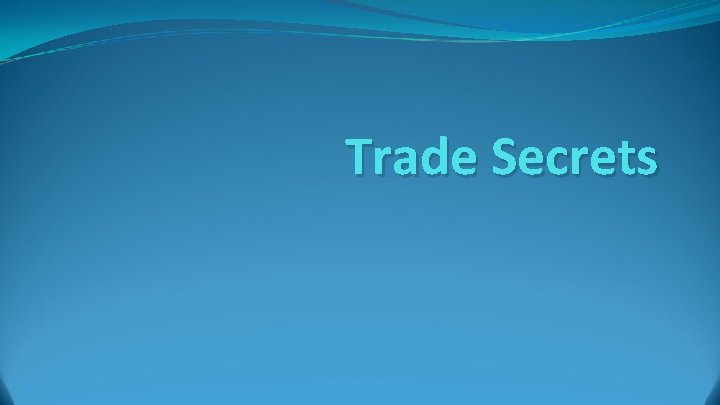 Trade Secrets 