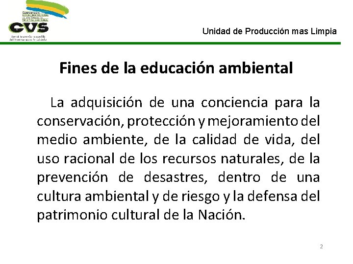 Unidad de Producción mas Limpia Fines de la educación ambiental La adquisición de una