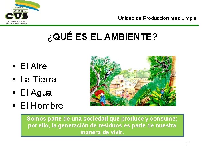 Unidad de Producción mas Limpia ¿QUÉ ES EL AMBIENTE? • • El Aire La