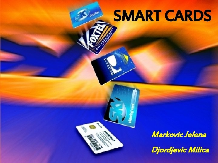 SMART CARDS Markovic Jelena Djordjevic Milica 