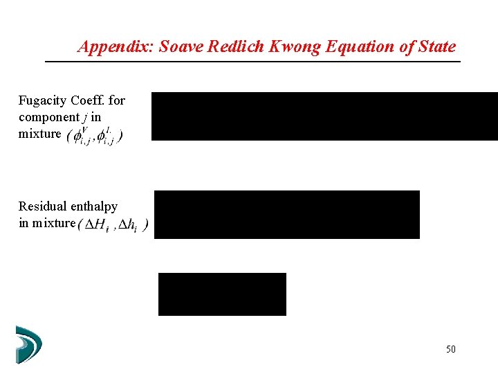 Appendix: Soave Redlich Kwong Equation of State Fugacity Coeff. for component j in mixture