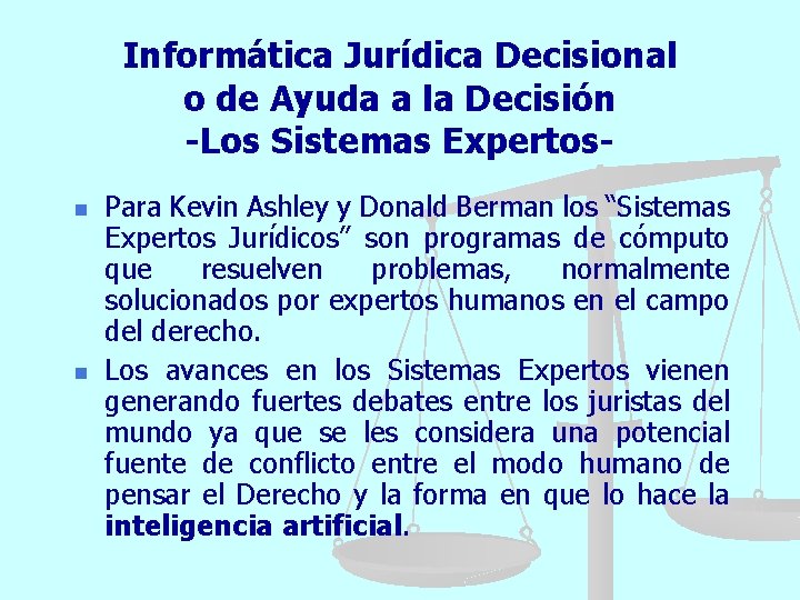 Informática Jurídica Decisional o de Ayuda a la Decisión -Los Sistemas Expertosn n Para