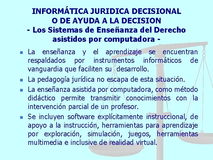 INFORMÁTICA JURIDICA DECISIONAL O DE AYUDA A LA DECISION - Los Sistemas de Enseñanza