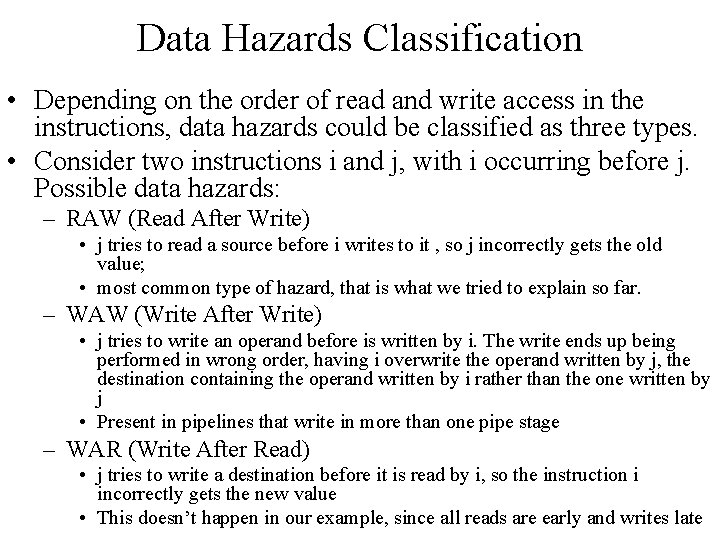 Data Hazards Classification • Depending on the order of read and write access in