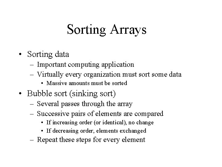 Sorting Arrays • Sorting data – Important computing application – Virtually every organization must