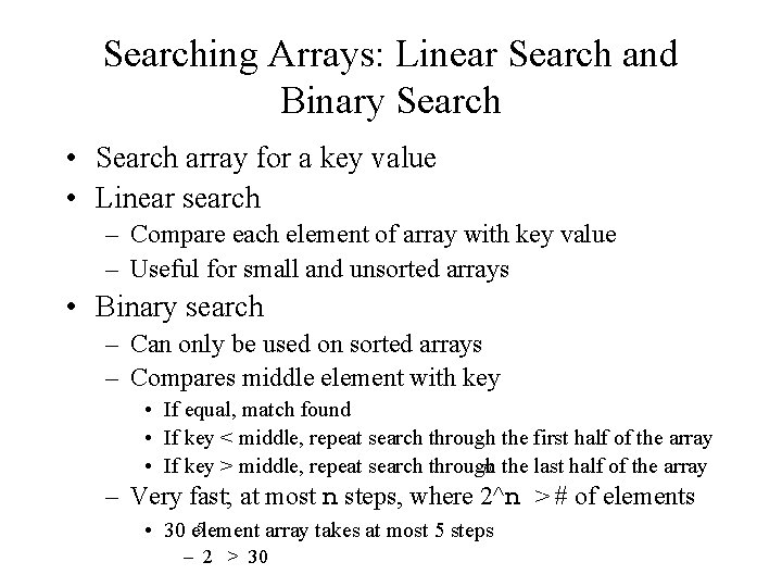 Searching Arrays: Linear Search and Binary Search • Search array for a key value