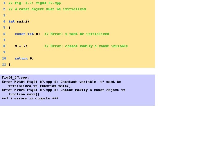 1 // Fig. 4. 7: fig 04_07. cpp 2 // A const object must