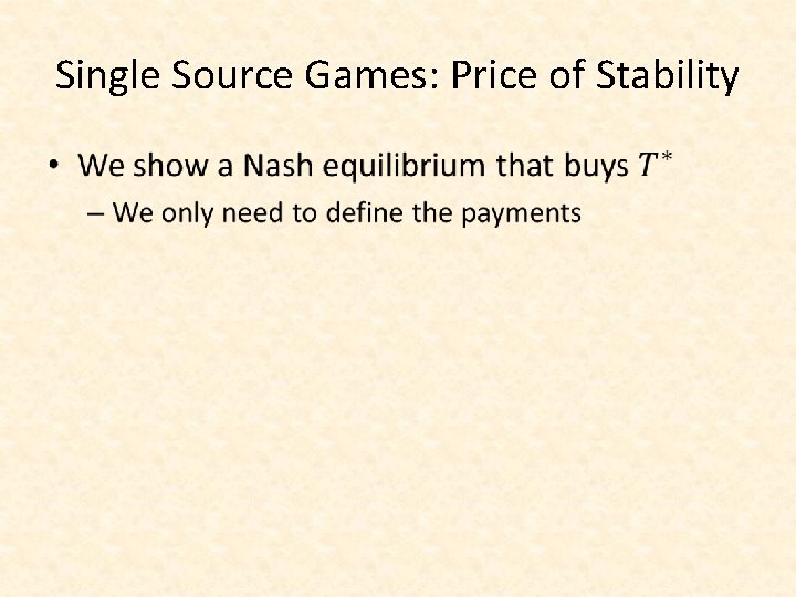 Single Source Games: Price of Stability • 