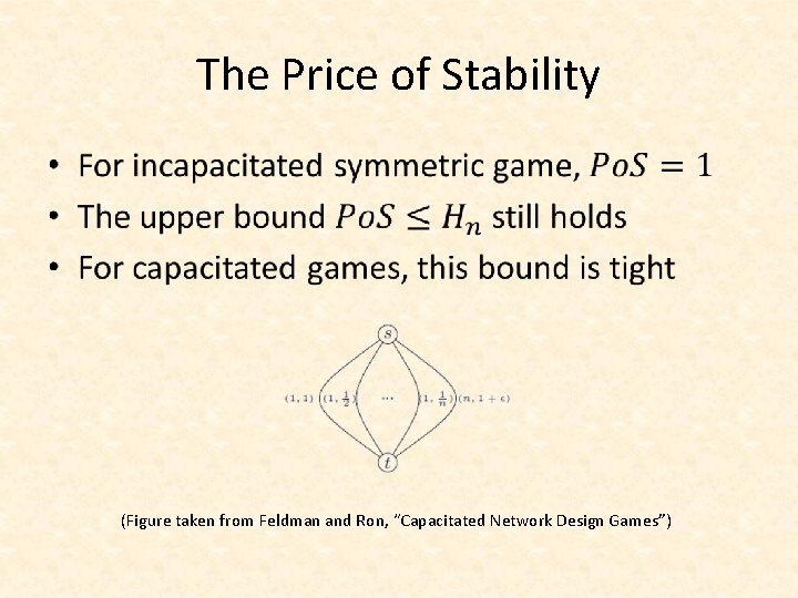 The Price of Stability • (Figure taken from Feldman and Ron, “Capacitated Network Design