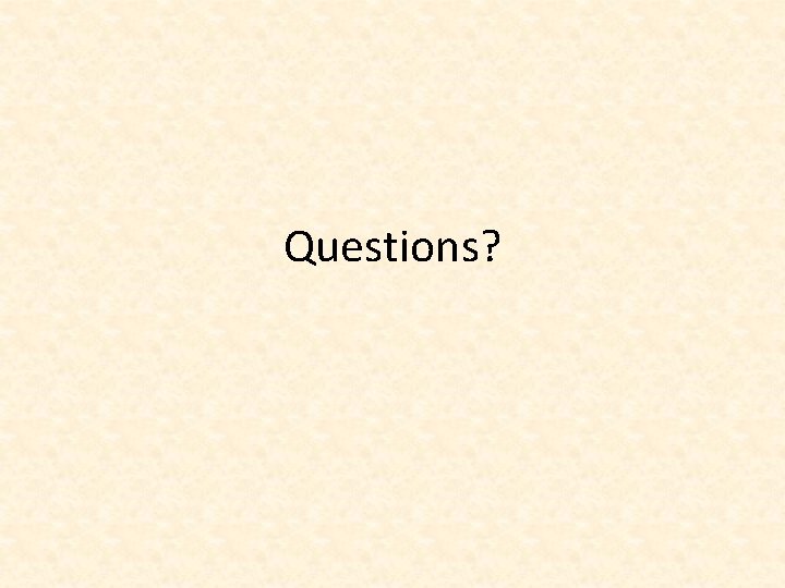 Questions? 