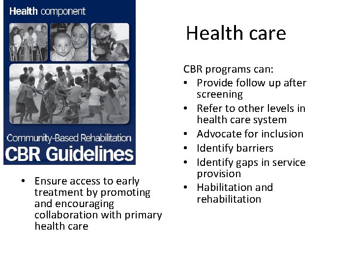 Health care • Ensure access to early treatment by promoting and encouraging collaboration with