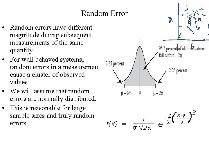 Random Error • Random errors have different magnitude during subsequent measurements of the same