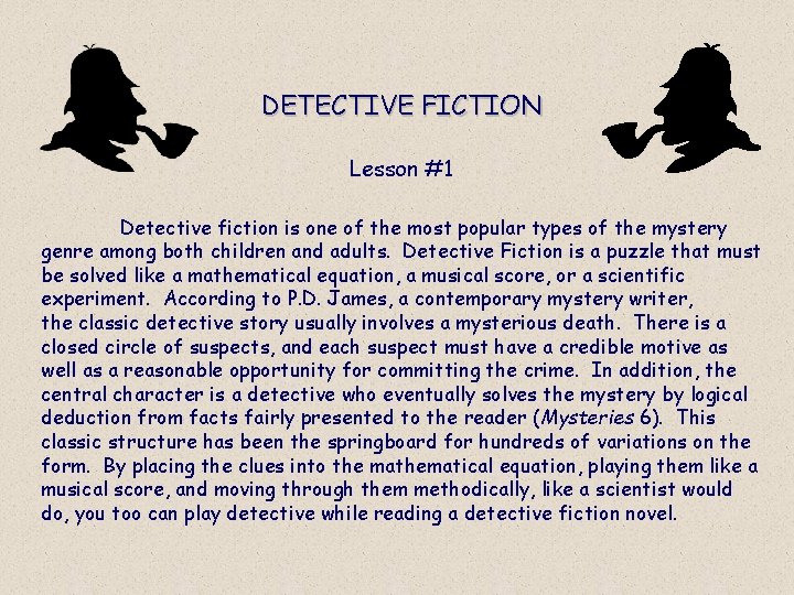 DETECTIVE FICTION Lesson #1 Detective fiction is one of the most popular types of