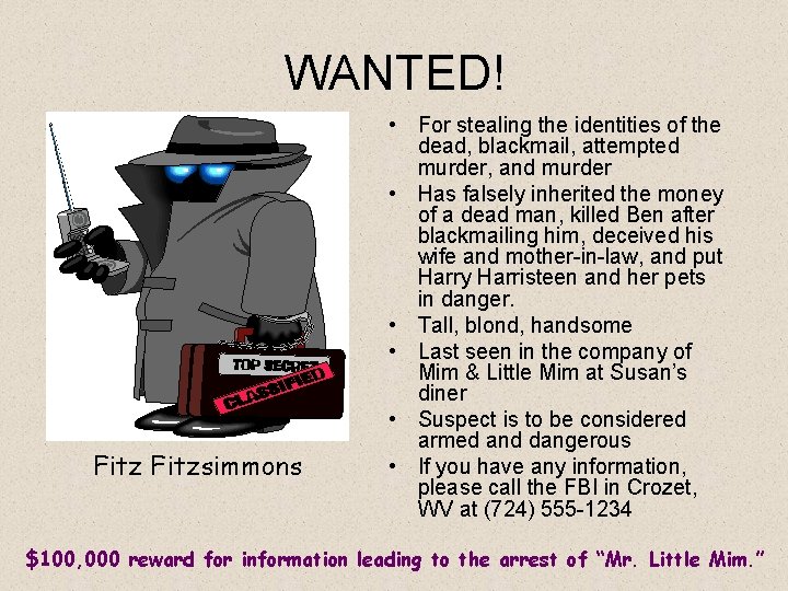 WANTED! Fitzsimmons • For stealing the identities of the dead, blackmail, attempted murder, and