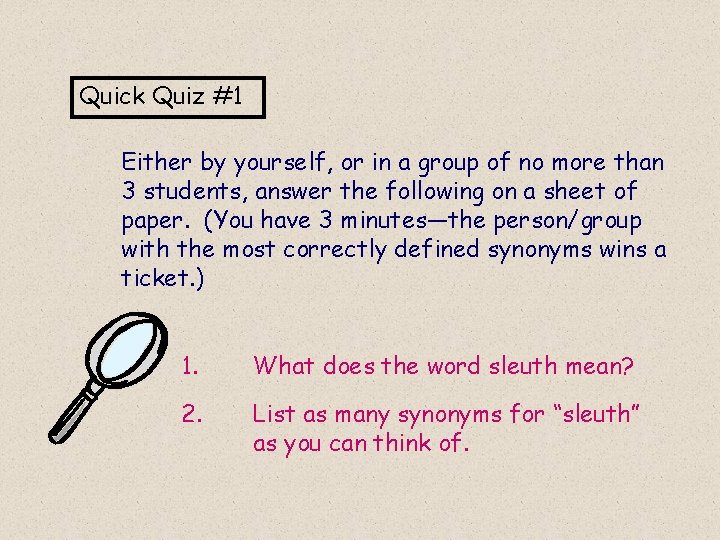 Quick Quiz #1 Either by yourself, or in a group of no more than