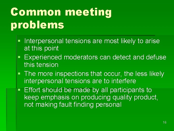 Common meeting problems § Interpersonal tensions are most likely to arise at this point