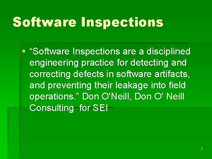 Software Inspections § “Software Inspections are a disciplined engineering practice for detecting and correcting