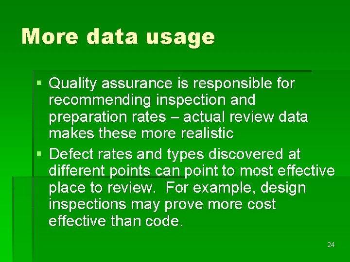 More data usage § Quality assurance is responsible for recommending inspection and preparation rates