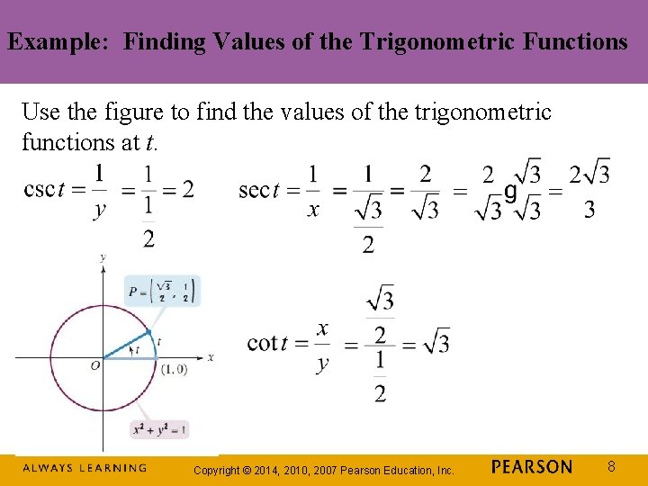 Example: Finding Values of the Trigonometric Functions Use the figure to find the values