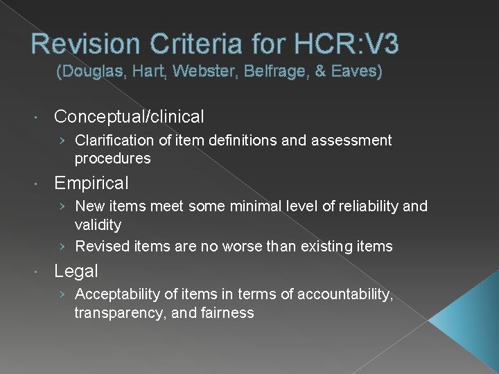 Revision Criteria for HCR: V 3 (Douglas, Hart, Webster, Belfrage, & Eaves) Conceptual/clinical ›
