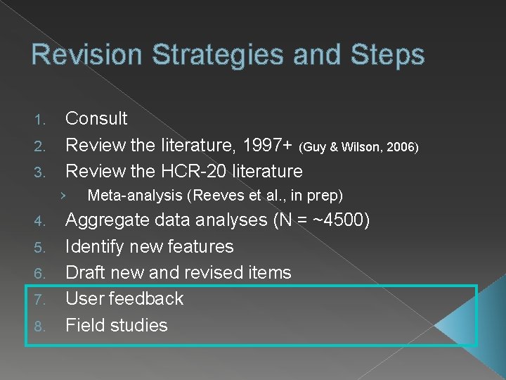 Revision Strategies and Steps 1. 2. 3. Consult Review the literature, 1997+ (Guy &
