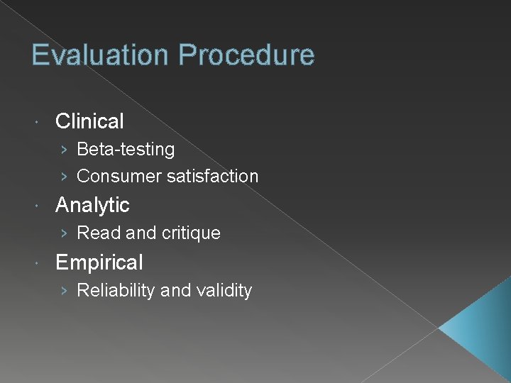 Evaluation Procedure Clinical › Beta-testing › Consumer satisfaction Analytic › Read and critique Empirical