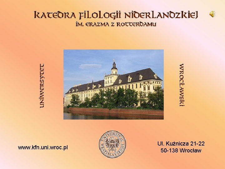 www. kfn. uni. wroc. pl Ul. Kuźnicza 21 -22 50 -138 Wrocław 