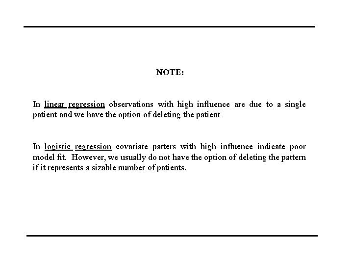 NOTE: In linear regression observations with high influence are due to a single patient